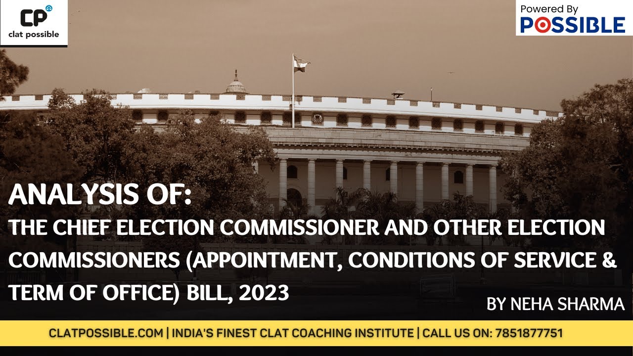 Chief Election Commissioner Appointment Bill 2023: Explained | Election Commission Updates