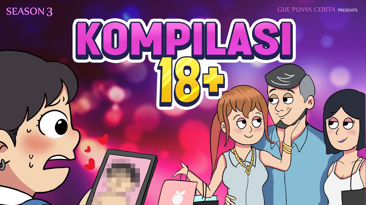 Gue Punya Cerita - Kompilasi Cerita 18+ - SEASON 3.