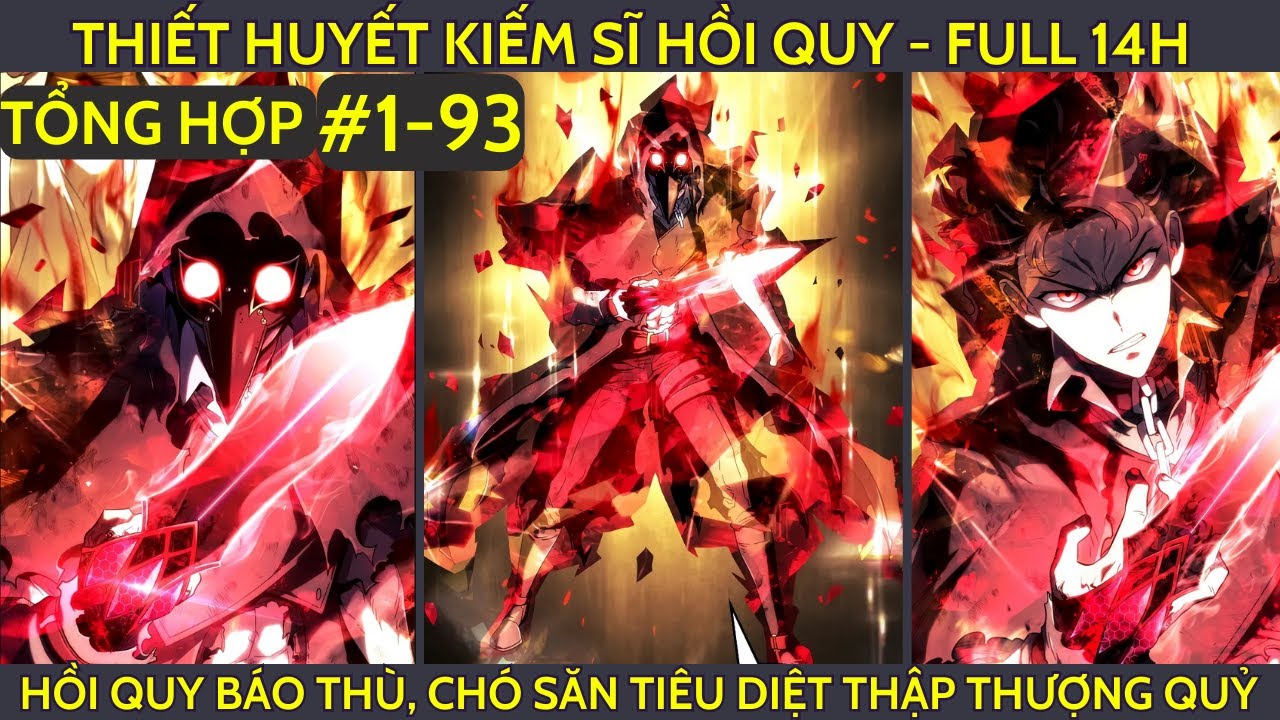 [ Full Bộ 1 - 93 ] THIẾT HUYẾT KIẾM SĨ HỒI QUY | HỒI QUY BÁO THÙ, CHÓ SĂN TIÊU DIỆT THẬP THƯỢNG QUỶ