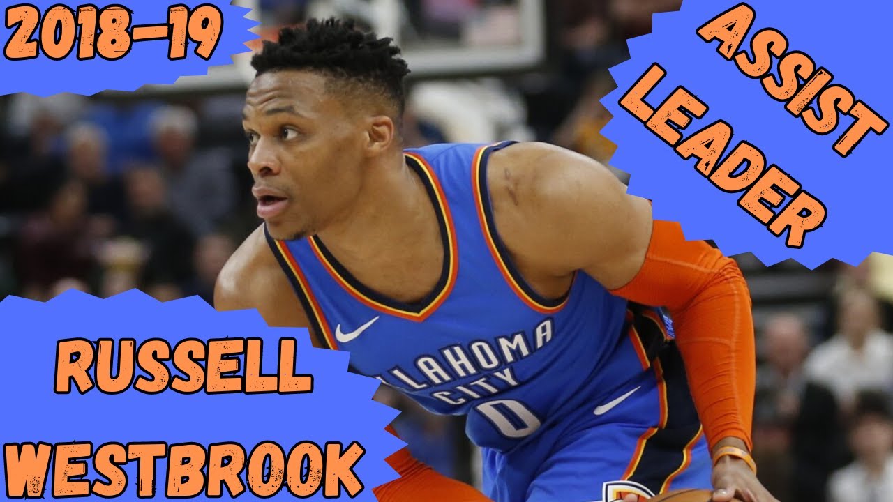 Russell Westbrook - 2018-19 NBA Assist Leader