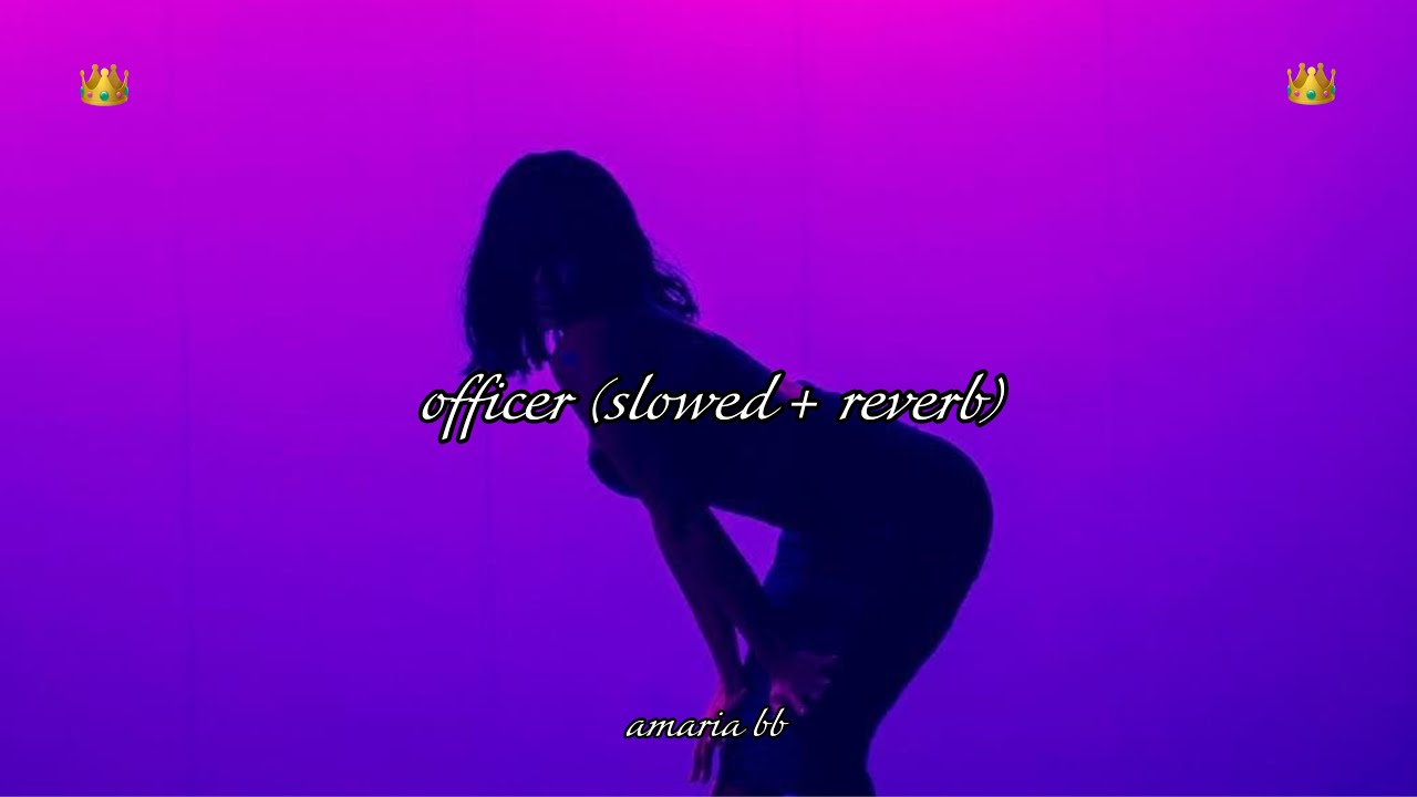 amaria bb - officer (slowed + reverb)