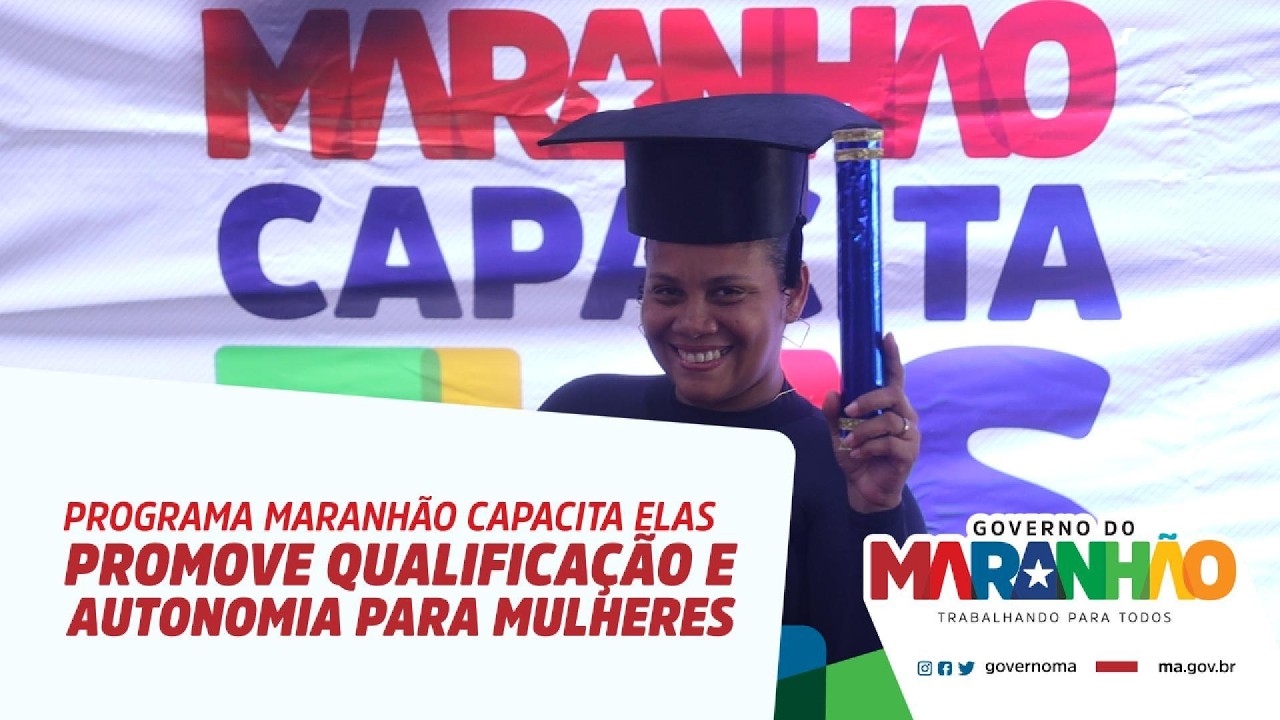 Especial Semana da Mulher - Maranhão Capacita Elas: Conhecimento que transforma a vida das mulheres