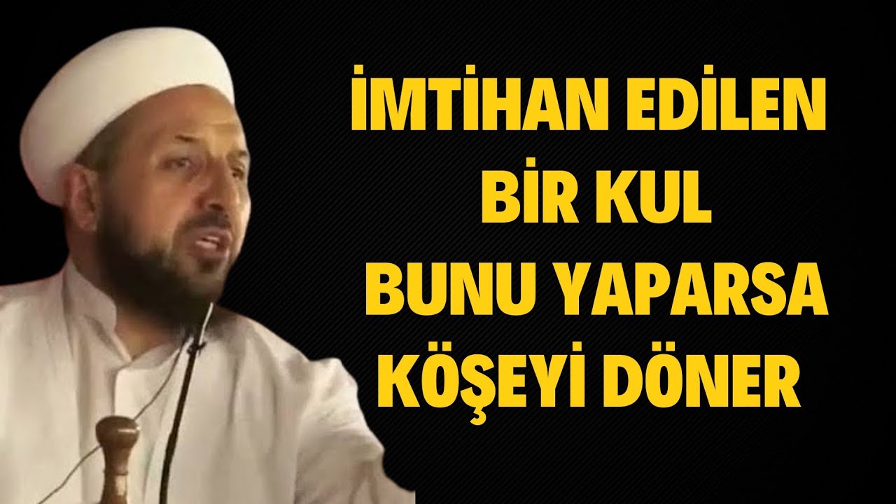 İmtihan edilen bir kul, Rabbi imtihan ettiğinde bunu yaparsa köşeyi döner. | Metin Balkanlıoğlu