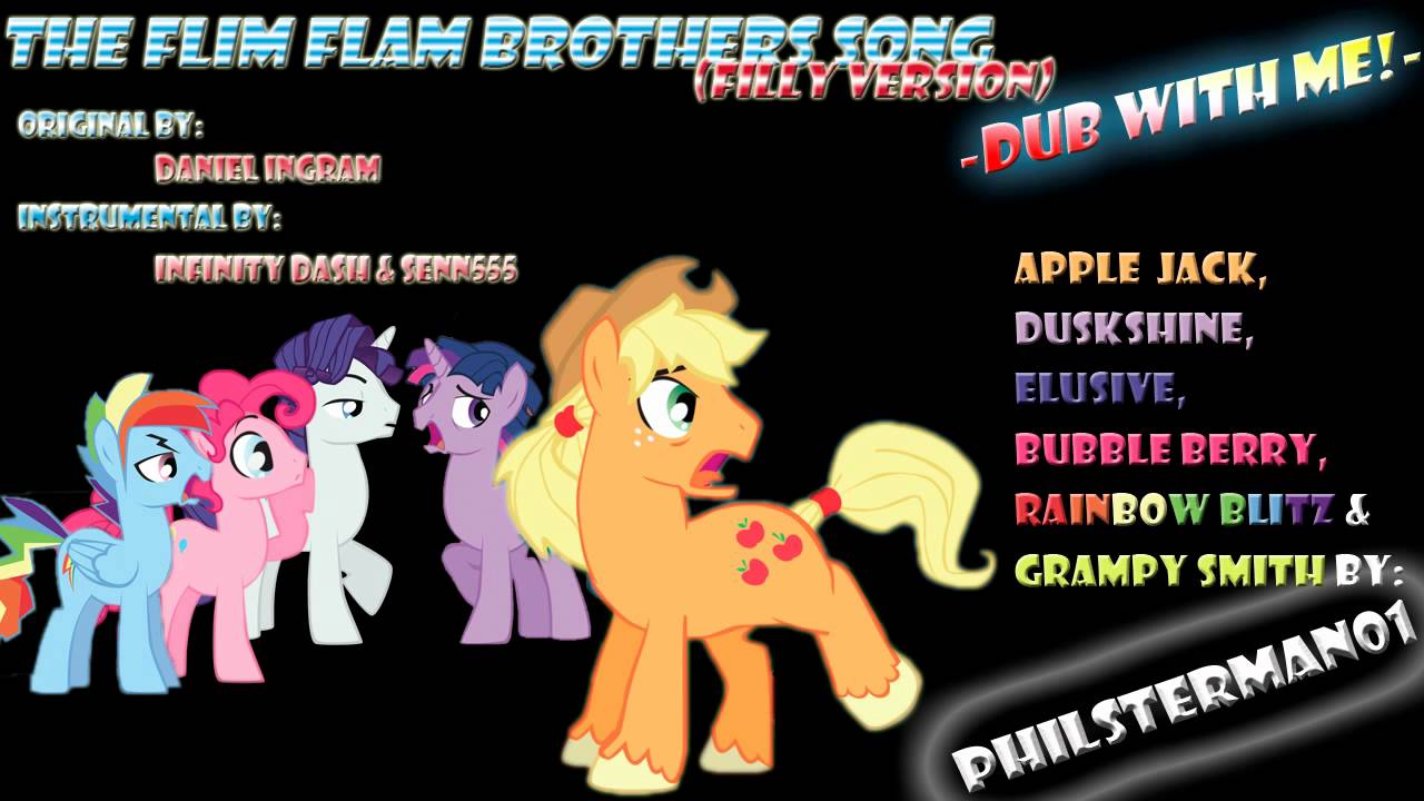 -Dub With Me- The Flim Flam Brothers Song (Filly Version) with Philsterman01
