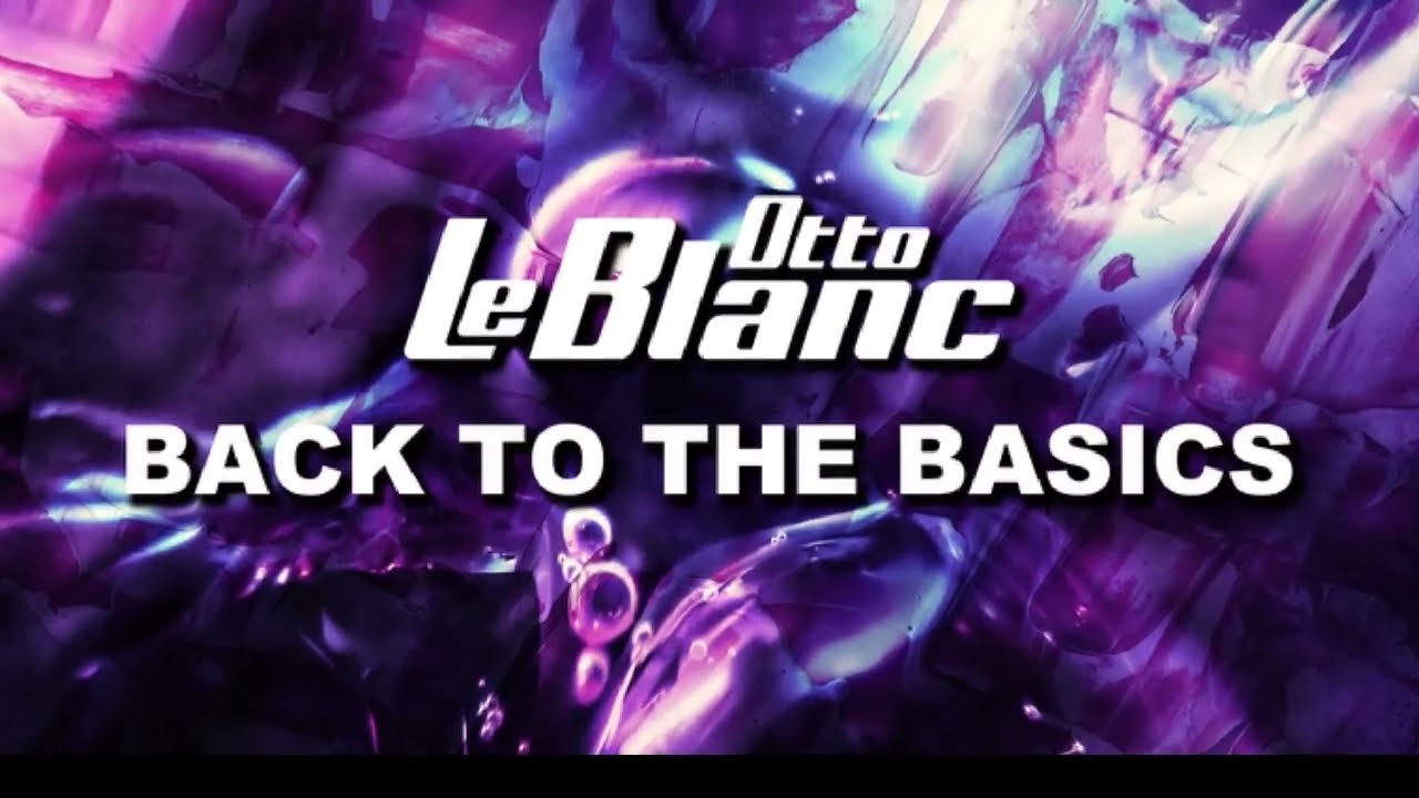 Otto Le Blanc - Back to the Basics