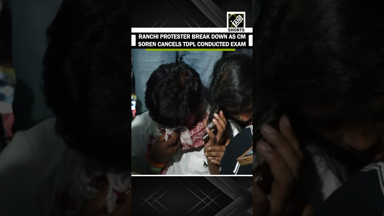 Ranchi Protesters break down as J&rsquo;Khand CM Soren announces cancellation TDPL conducted exams