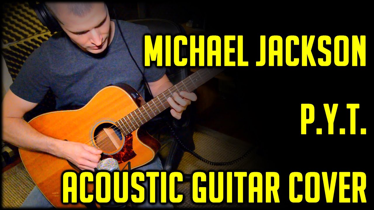 Michael Jackson - P.Y.T. (Pretty Young Thing) - Acoustic Guitar Cover
