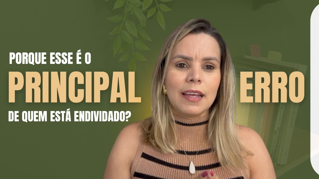 Porque esse é o principal erro de quem está endividado?