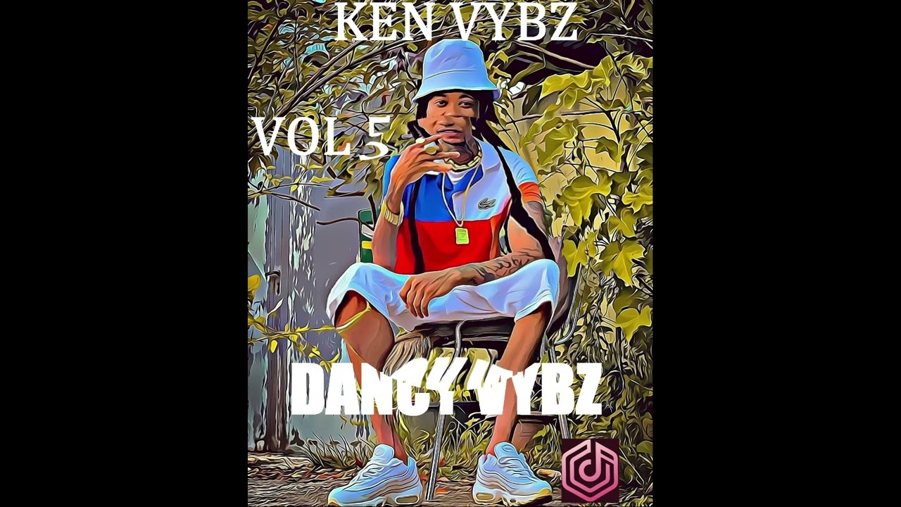 KEN VYBZ-MIX-VOL 5-DJ DANCY VYBZ