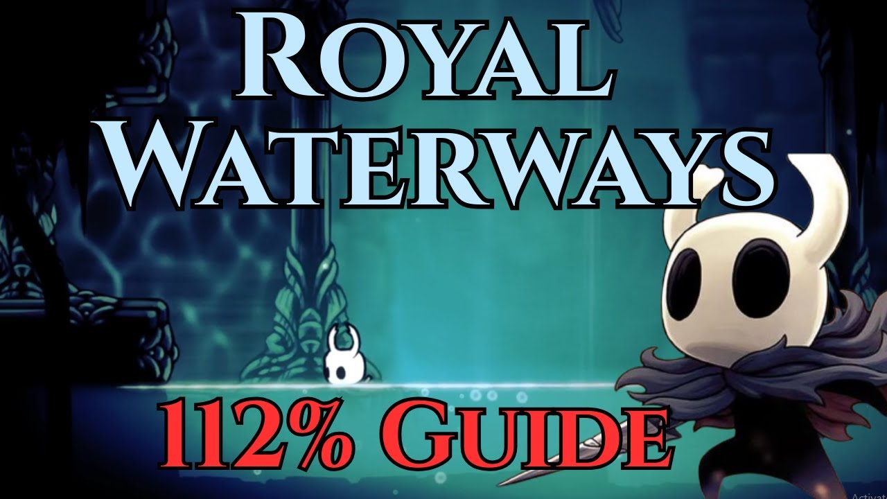 Royal Waterways -  Hollow Knight 112% Guide (Full Walkthrough)