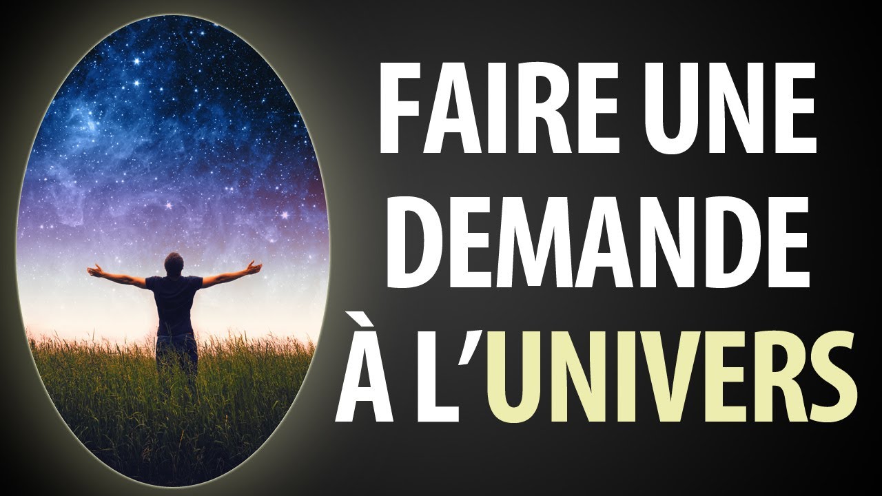 Comment Faire Une Demande À L'Univers