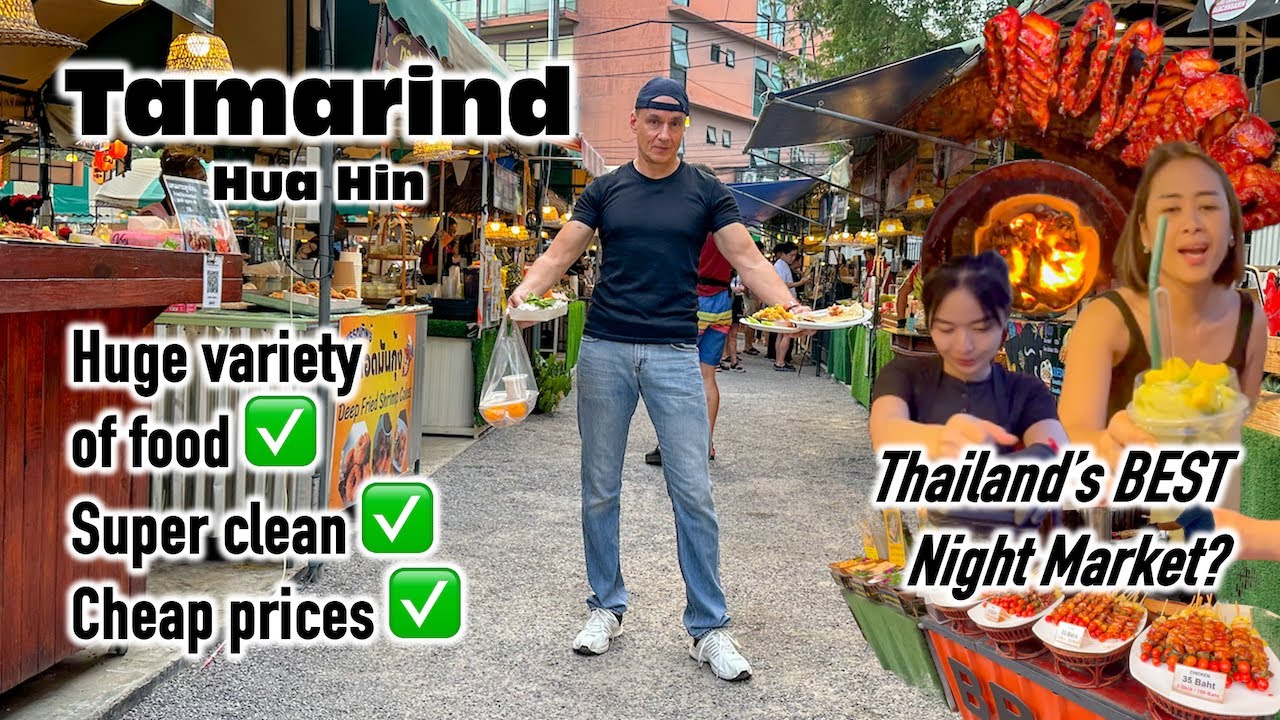 Is TAMARIND Hua Hin Thailand's BEST Night Market? Quality Cheap Thai & Worldwide Food. See It All!