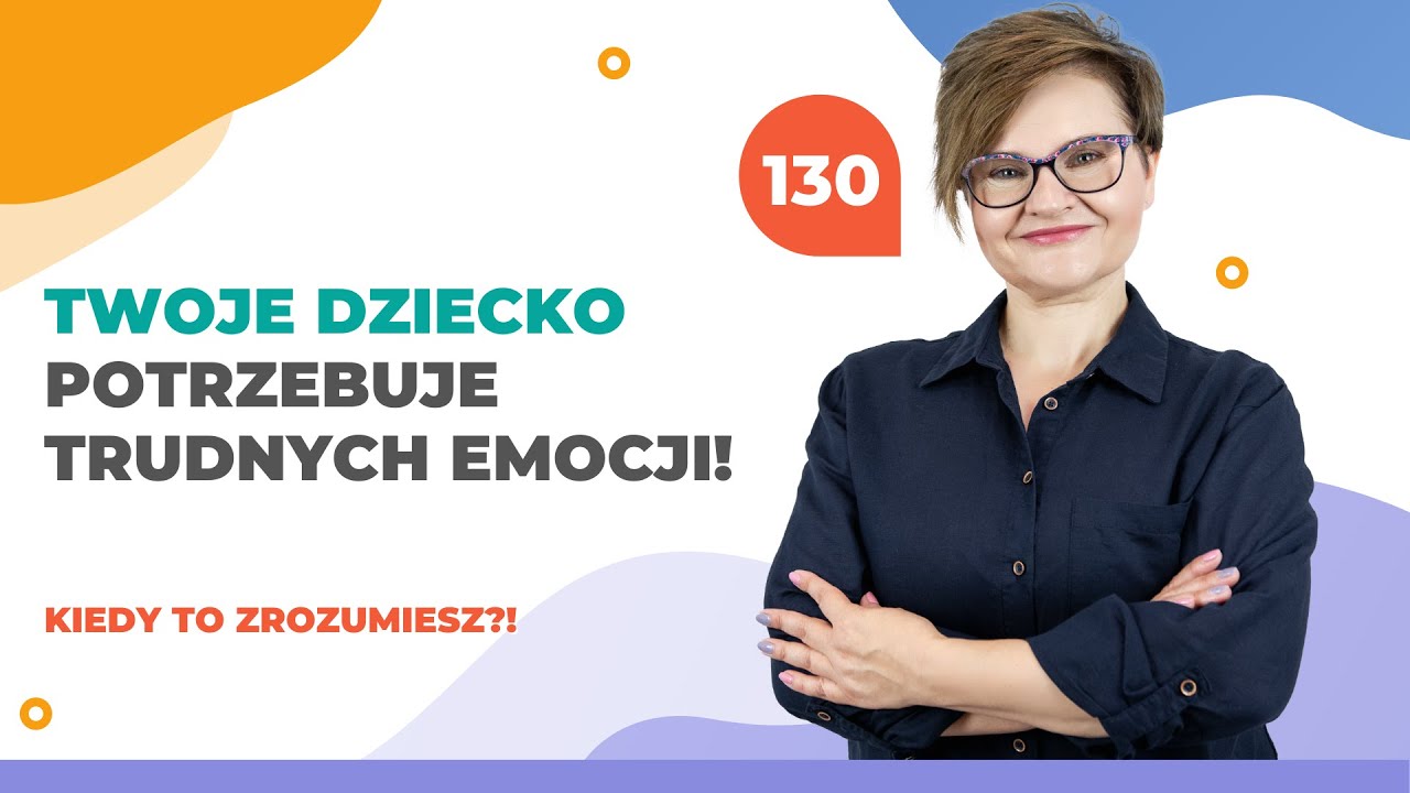 Twoje dziecko POTRZEBUJE trudnych emocji! Kiedy to zrozumiesz?!