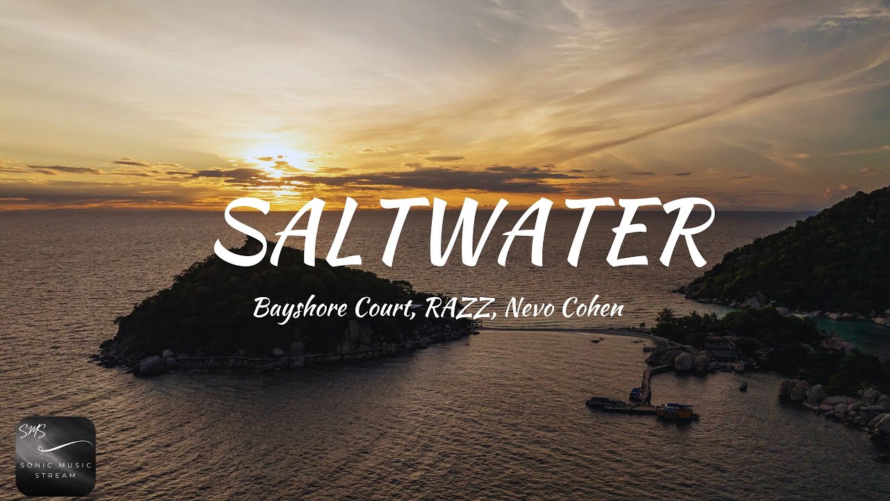 Bayshore Court, RAZZ, Nevo Cohen - Saltwater (Lyrics)