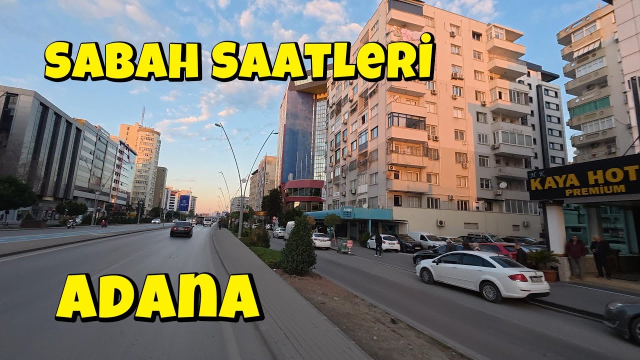 Sabah Saatleri Adana Merkez 4K