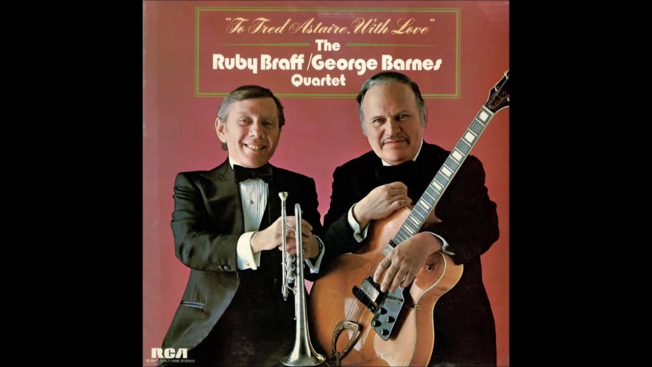 The Ruby Braff & George Barnes Quartet - To Fred Astaire, With Love (1975)