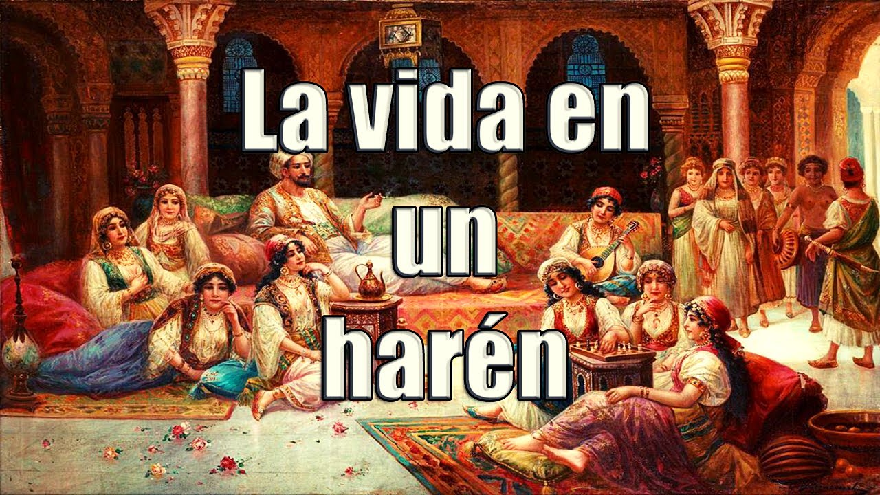 ¿COMO ERA la VIDA en un HARÉN?