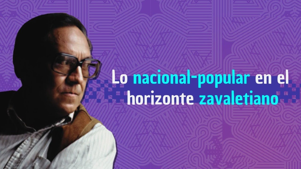 Lo nacional-popular en el horizonte zavaletiano