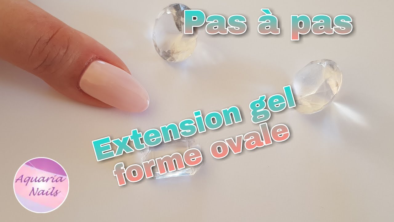 Extension en gel sur chablon - forme ovale - les bases