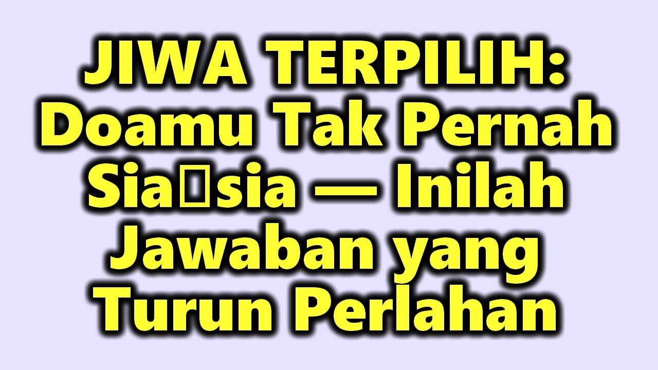 JIWA TERPILIH: Doamu Tak Pernah Sia‑sia — Inilah Jawaban yang Turun Perlahan