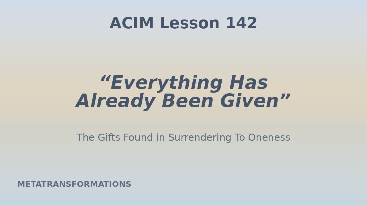 Gratitude Reveals What Is Already Yours | ACIM Lesson 142 @DennisRodriguez-Meta 