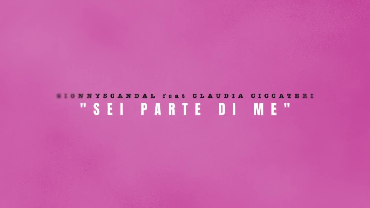 GIONNYSCANDAL - SEI PARTE DI ME FEAT. CLAUDIA CICCATERI (OFFICIAL LYRIC VIDEO)