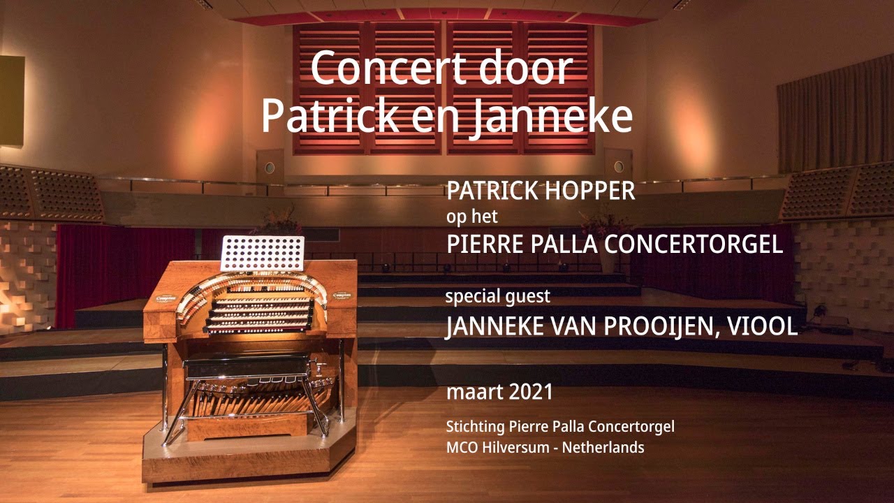 Pierre Palla Concertorgel  - Concert door Patrick Hopper en Janneke van Prooijen