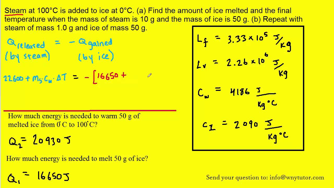 Steam at 100°C is added to ice at 0°C. (a) Find the amount of ice melted and the final temperature w