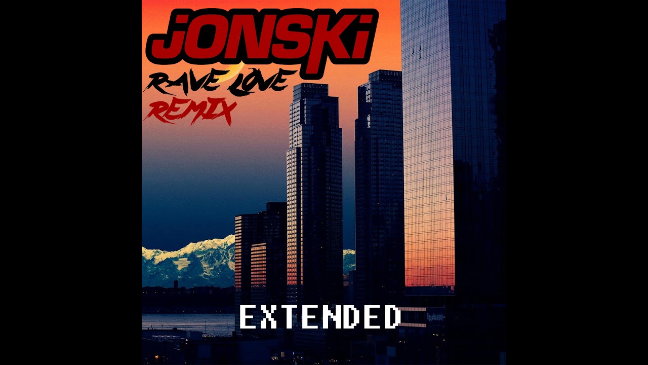 Jonski - Rave Love (W&W x AXMO ft. SONJA) FRENCHCORE REMIX {EXTENDED}