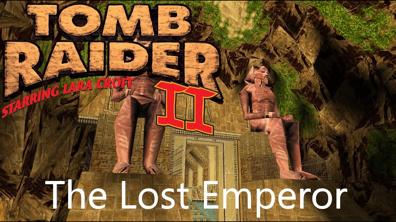 Tomb Raider 2 Custom Level - The Lost Emperor Walkthrough