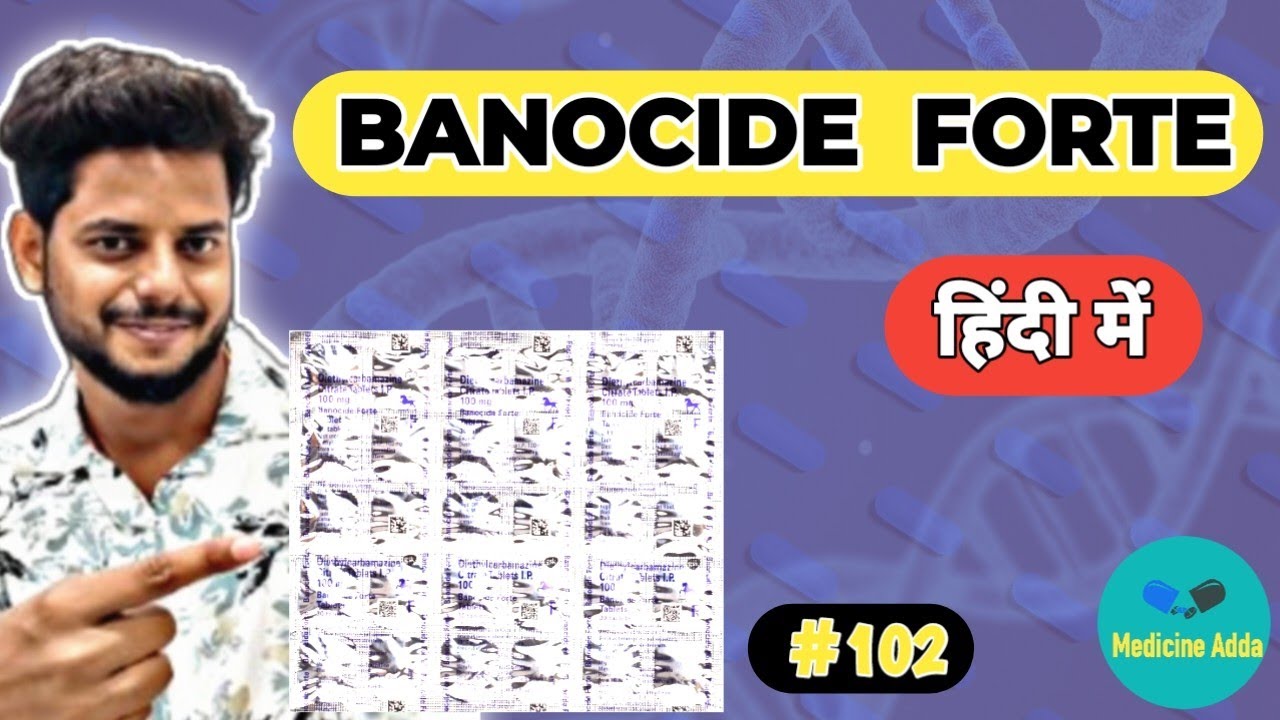 Banocide Forte Tablet की पूरी जानकारी | फायदे, नुकसान और उपयोग | Banocide Forte 100mg Uses In Hindi
