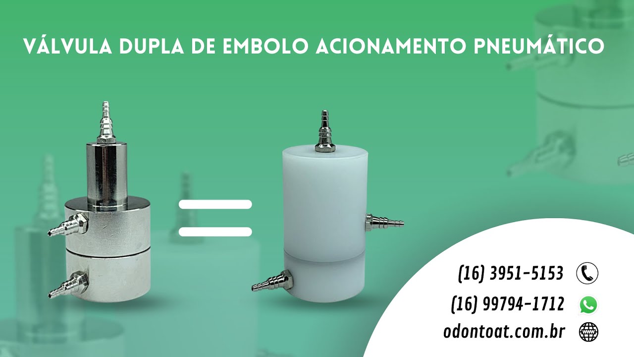 VÁLVULA DUPLA DE EMBOLO ACIONAMENTO PNEUMÁTICO DO EQUIPO - ODONTOAT