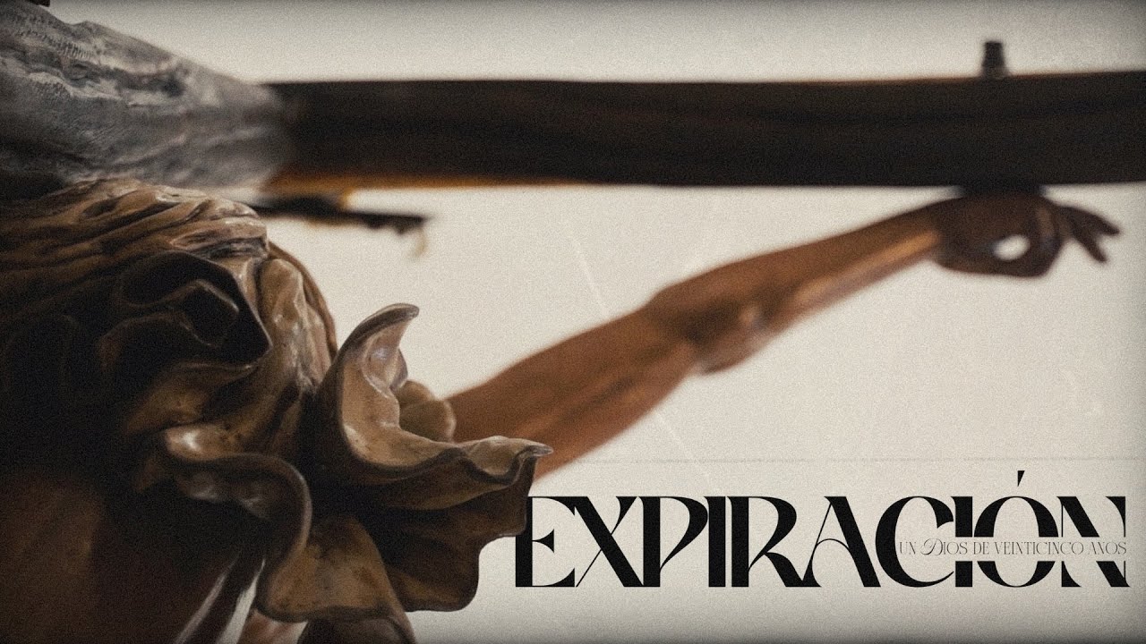 EXPIRACIÓN 'Un Dios de veinticinco años' - DOCUMENTAL