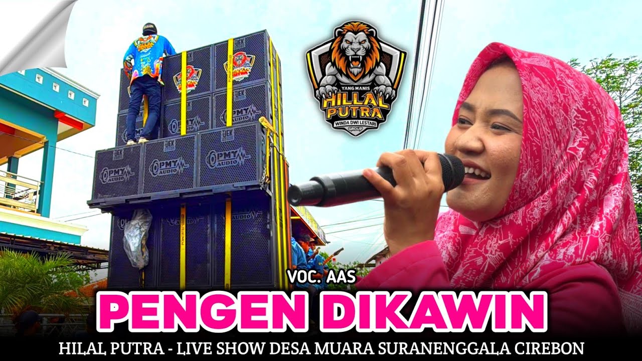 PENGEN DIKAWIN | AAS - HILLAL PUTRA‼️DESA MUARA SURANENGGALA CIREBON 2026