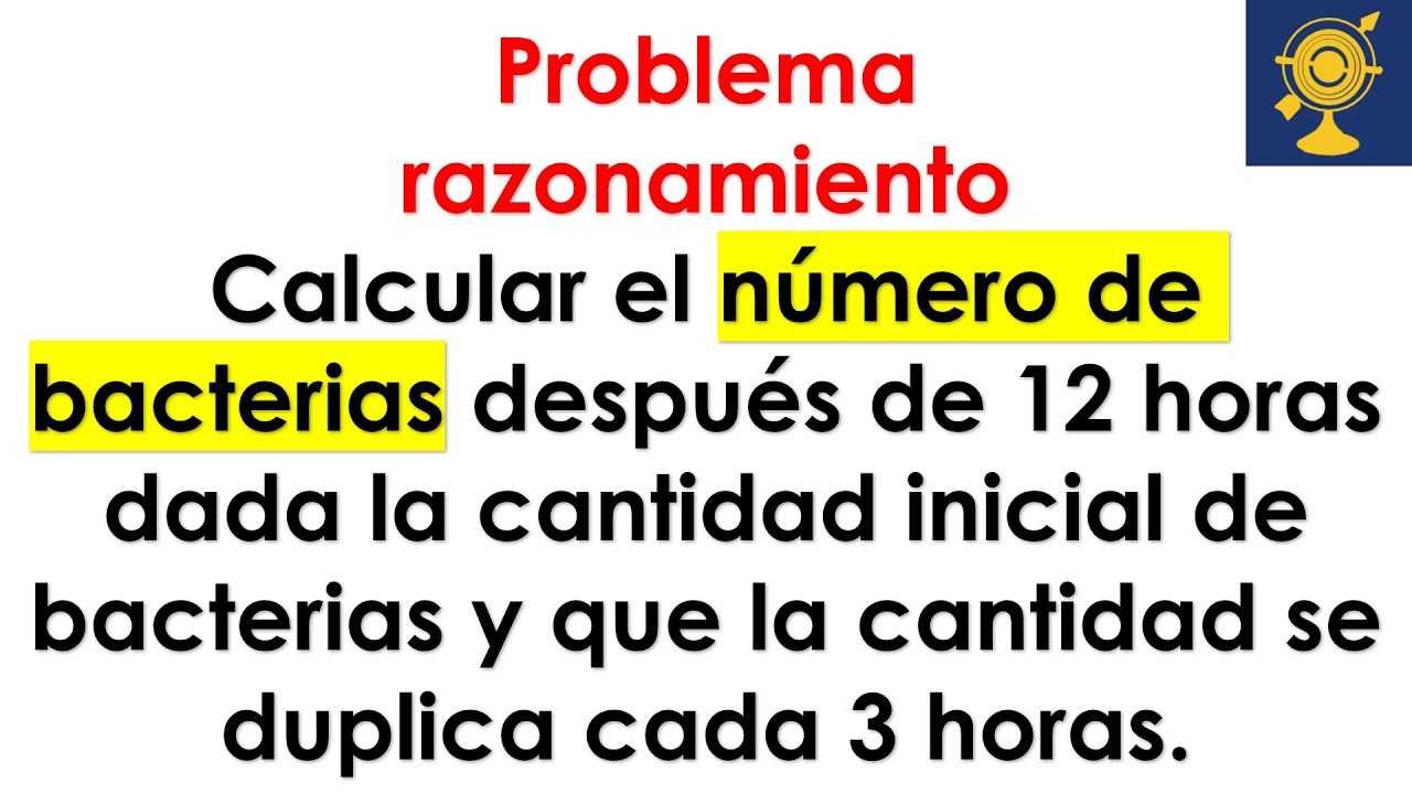 Cultivo de bacterias - Problema de razonamiento