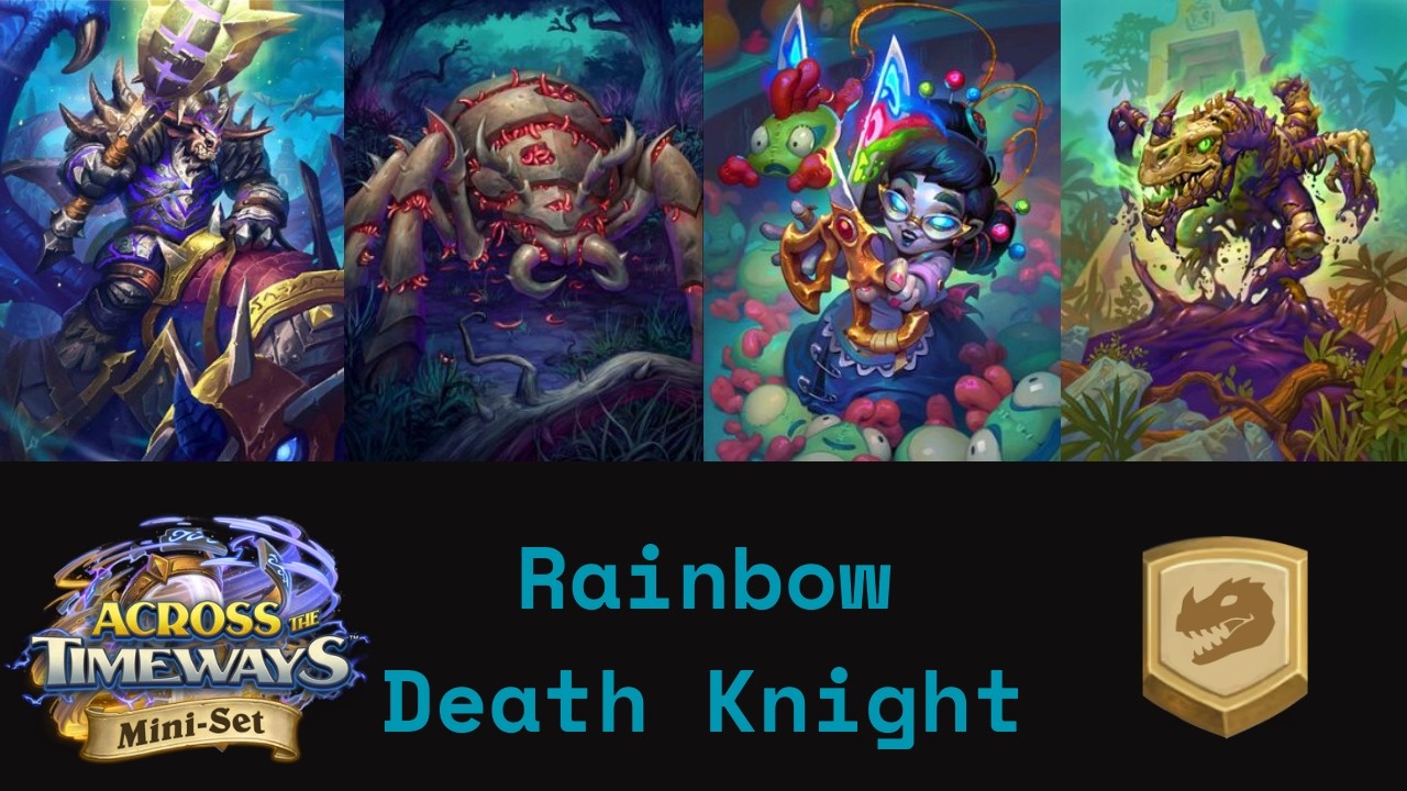 Rainbow Death Knight, Interesting And Fun Deck! (Hearthstone Standard)