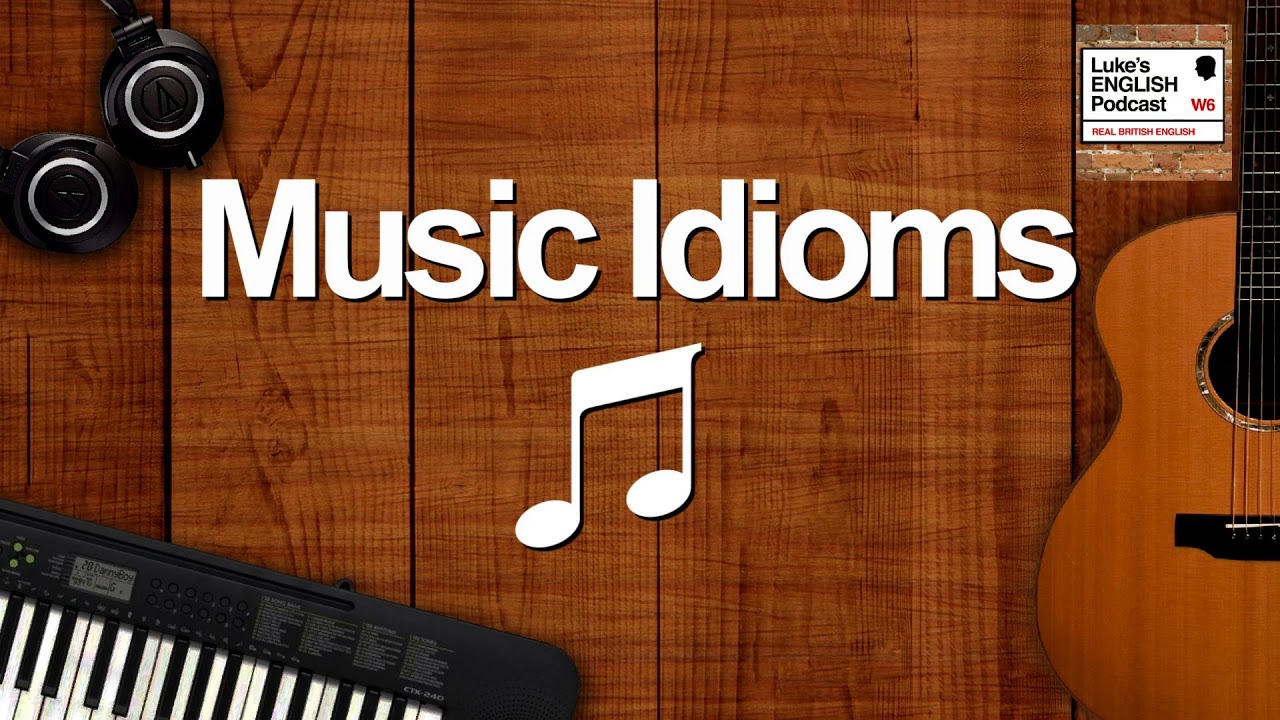 24. Music Idioms [Originally published in August 2009]