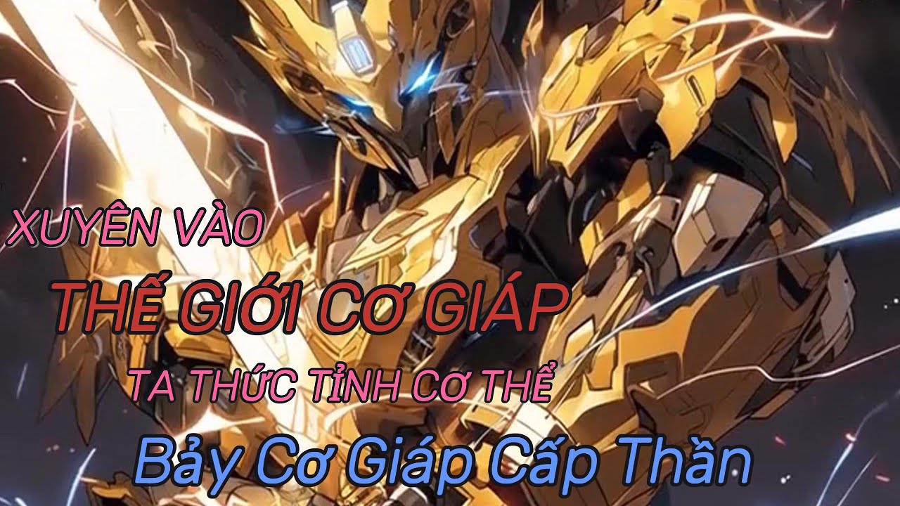 TA DU HÀNH ĐẾN THẾ GIỚI CƠ GIÁP THỨC TỈNH CƠ THỂ BẢY CƠ GIÁP CẤP THẦN |REVIEW TRUYỆN| BÁNH BAO