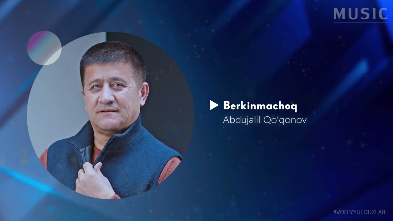 Abdujalil Qo'qonov - Berkinmachoq (Official Music)