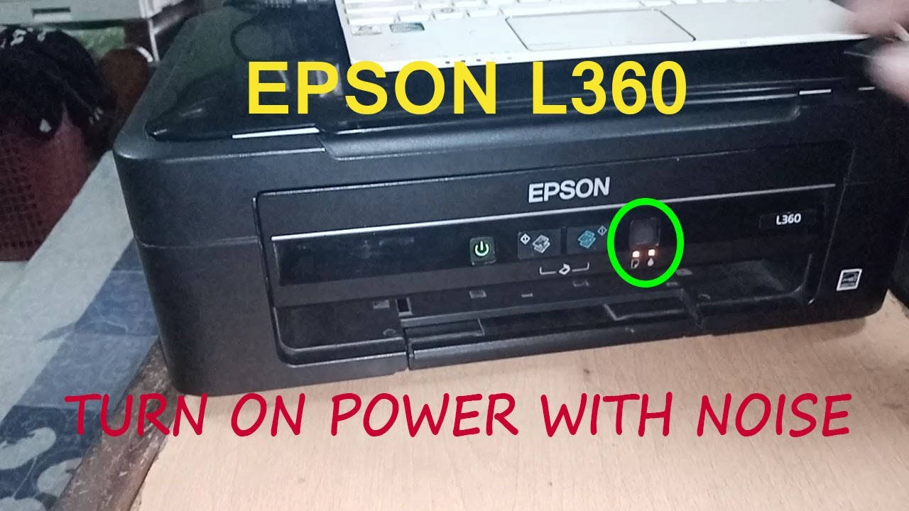 EPSON L360  | TURN ON POWER WITH NOISE