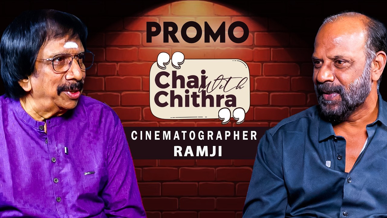 Cinematographer Ramji | Chai With Chithra | Promo