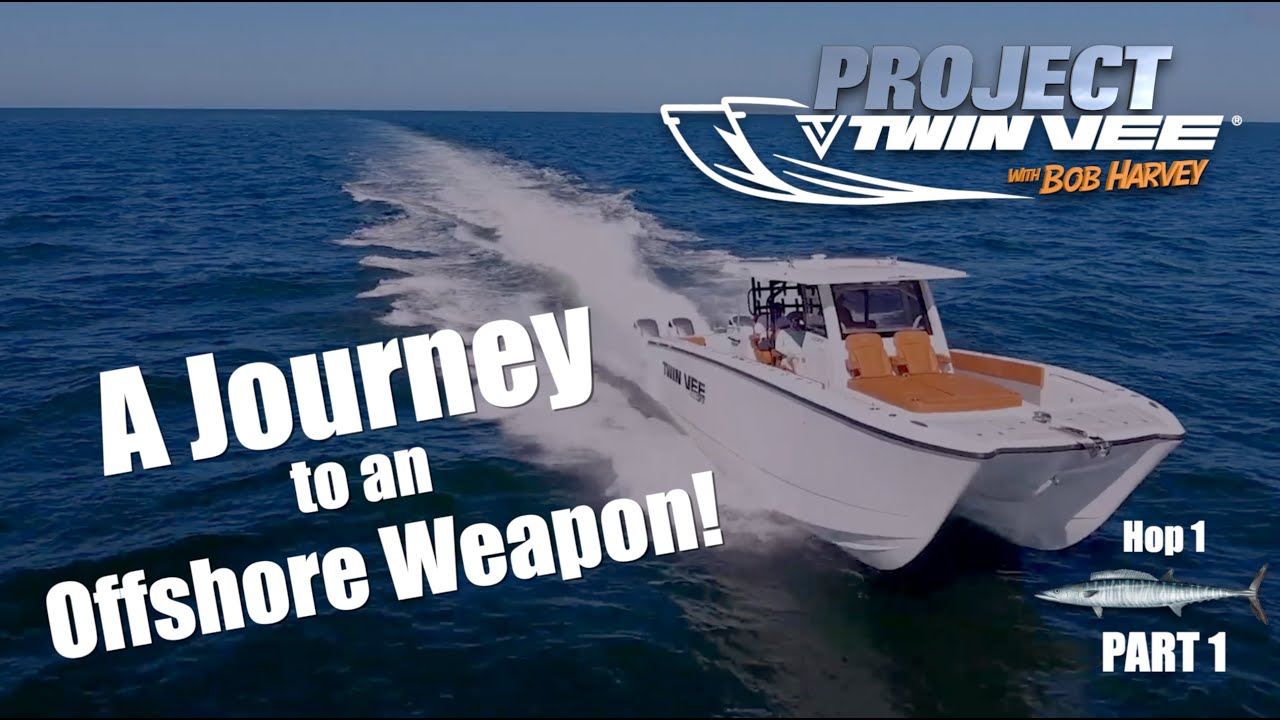 Project Twin Vee EP 1 - PART 1 | Bob Harvey's Epic Twin Vee Adventure Starts Here!