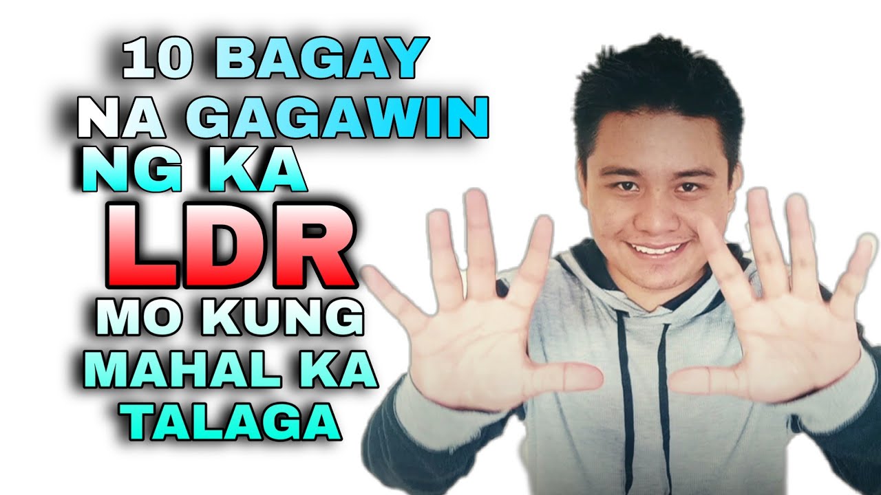 🔴10 BAGAY NA GAGAWIN NG KA LDR MO KUNG TALAGANG MAHAL KA