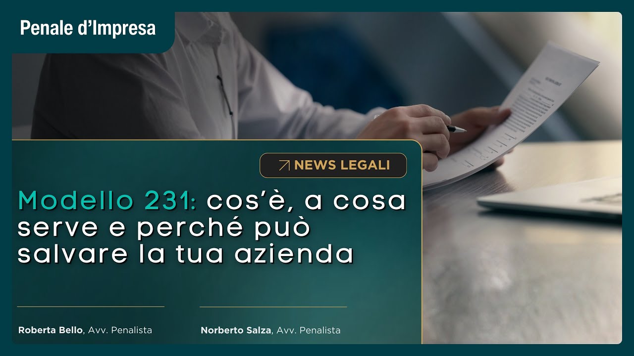 Modello 231: cos'&egrave;, a cosa serve e perch&eacute; pu&ograve; salvare la tua azienda