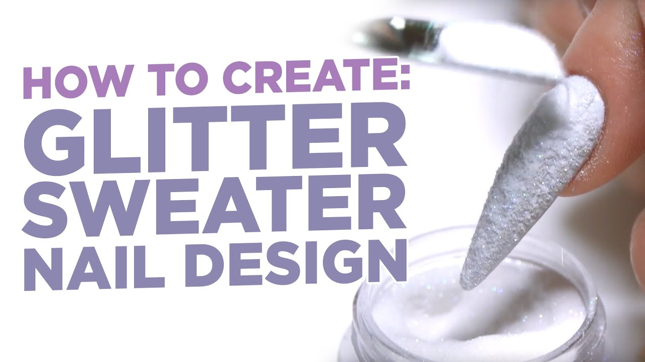How To Create a Glitter Textured Sweater Nail Design