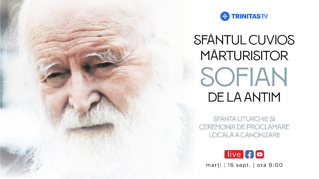 🔴LIVE: Sfânta Liturghie și proclamarea locală a canonizării Sf. Cuv. Mărturisitor Sofian de la Antim