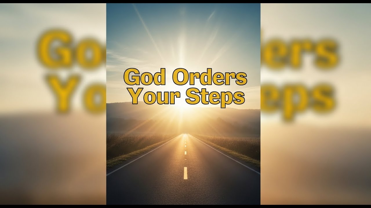 God Is Ordering Your Every Step | A Blessed Morning Prayer