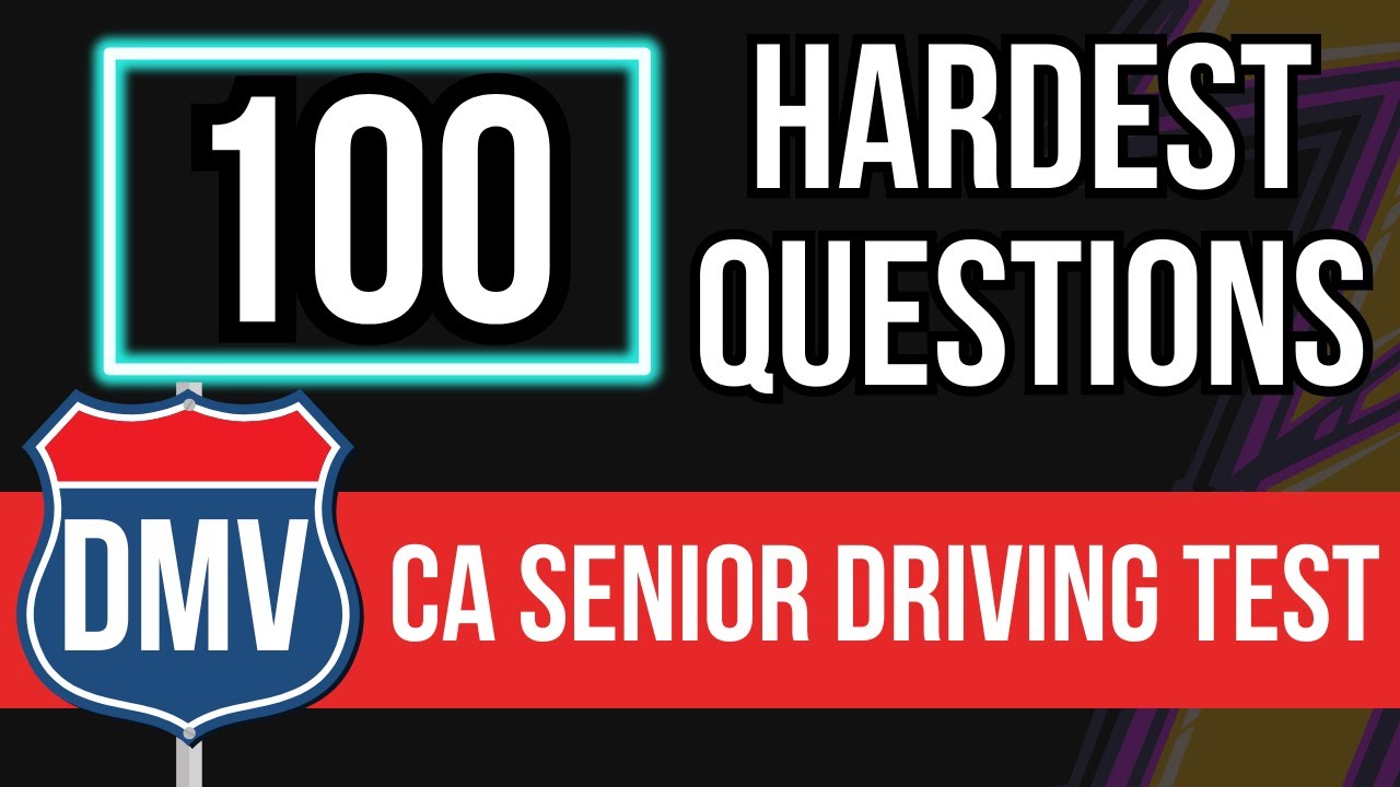 Senior Driving Test Questions California Renewals (100 Hardest Questions)