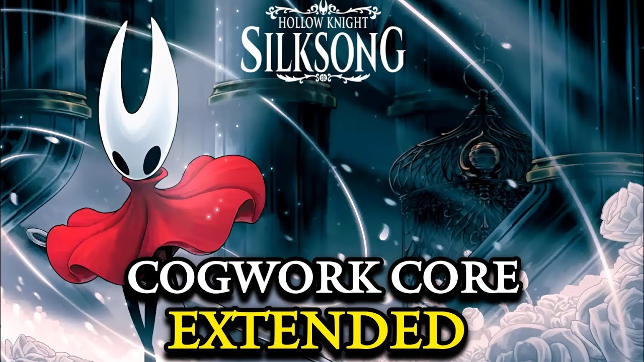 Cogwork Core OST EXTENDED - Hollow Knight Silksong