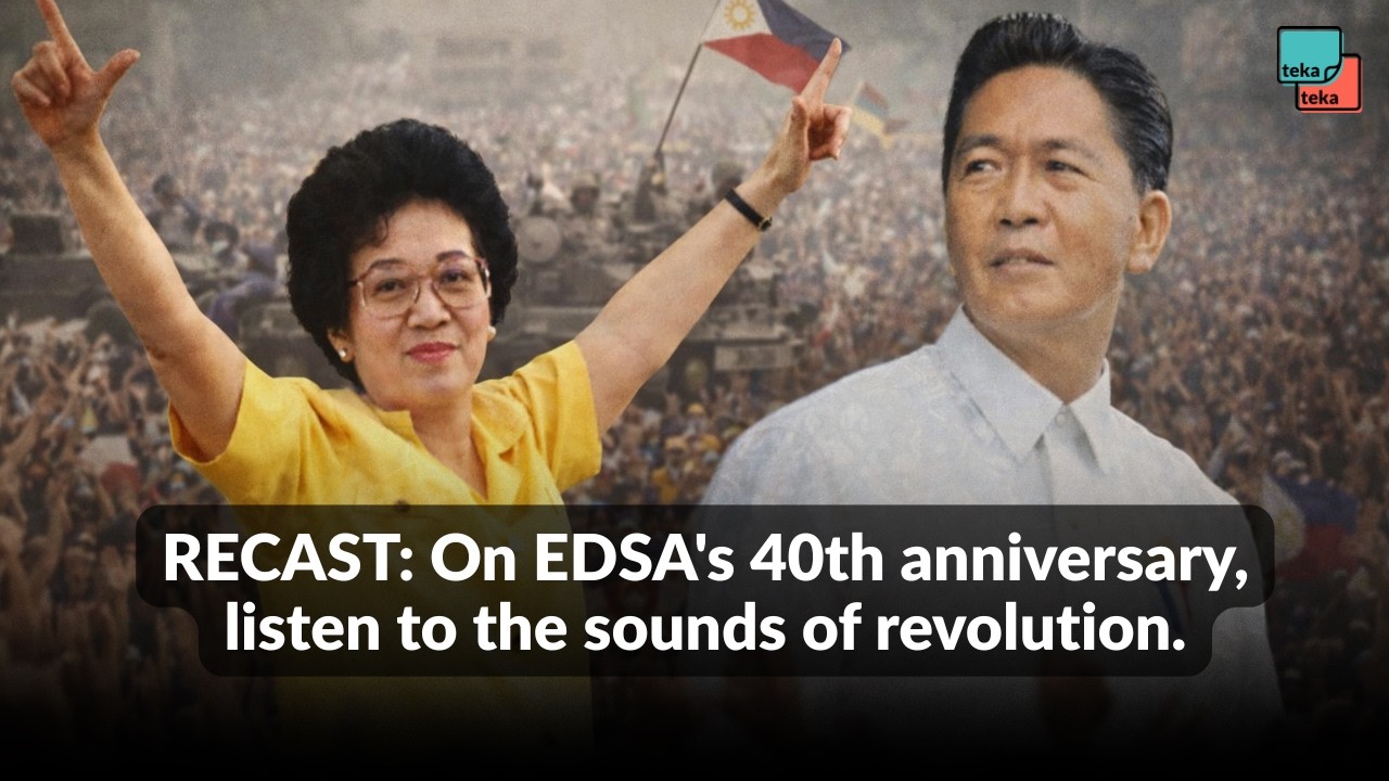 RECAST: On EDSA's 40th anniversary, listen to the sounds of revolution